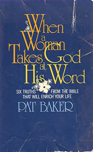 Beispielbild fr When a Woman Takes God at His Word: Six Truths From the Bible That Will Enrich Your Life zum Verkauf von Faith In Print