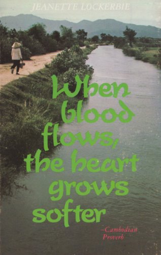 When Blood Flows, The Heart Grows Softer (9780842379809) by Lockerbie, Jeanette W