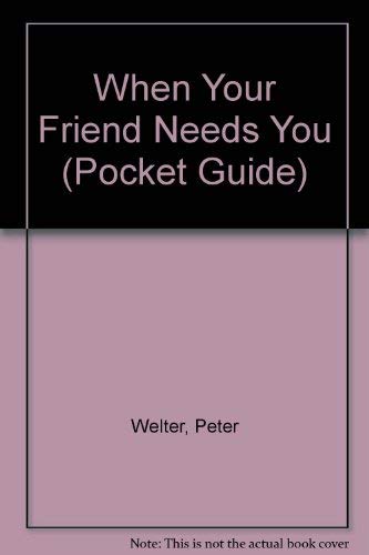 Beispielbild fr When Your Friend Needs You (Pocket Guide) zum Verkauf von Hawking Books