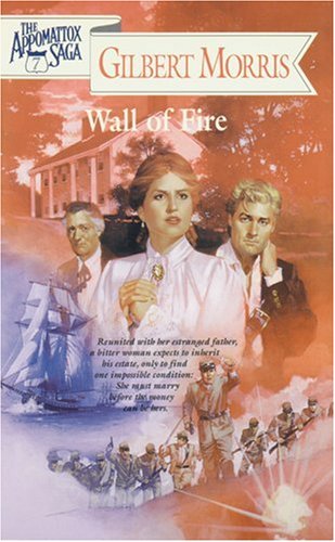 Stock image for Wall of Fire (The Appomattox Saga, Book 7) for sale by Gulf Coast Books