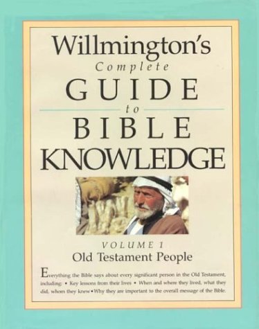 9780842381611: Willmington's Complete Guide to Bible Knowledge: Old Testament People (001)