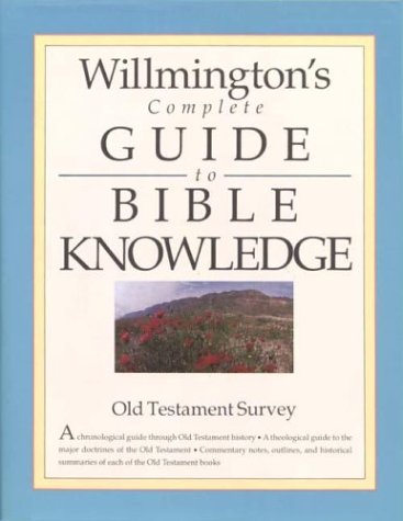 Beispielbild fr Willmington's Complete Guide to Bible Knowledge: Old Testament Survey zum Verkauf von Your Online Bookstore