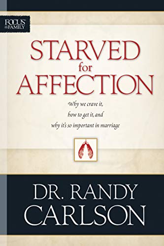 Starved for Affection (Focus on the Family) (9780842381956) by Carlson, Randy