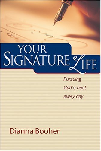Stock image for Your Signature Life: Pursuing God's Best Every Day for sale by Wonder Book