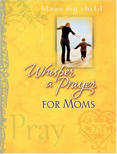 Beispielbild fr Whisper a Prayer for Moms zum Verkauf von Wonder Book