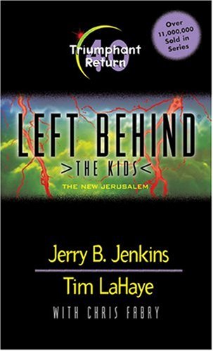 Triumphant Return: The New Jerusalem (Left Behind: The Kids) (9780842383509) by Jerry B. Jenkins; Tim LaHaye; Chris Fabry