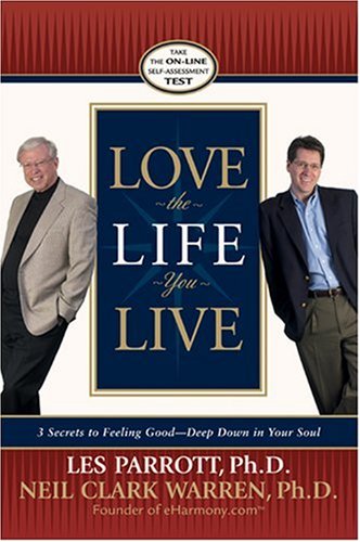 9780842383608: Love the Life You Live: 3 Secrets to Feeling Good Deep Down in Your Soul