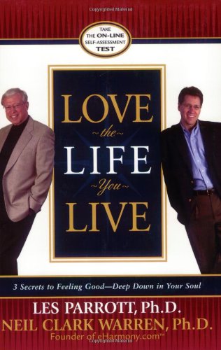 Imagen de archivo de Love the Life You Live: 3 Secrets to Feeling Good--Deep down in Your Soul a la venta por SecondSale