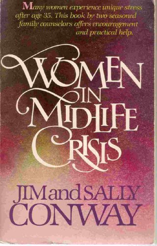 Women in Midlife Crisis (9780842383813) by Jim Conway; Sally Conway