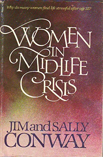 Women in mid-life crisis (9780842383820) by Conway, Jim