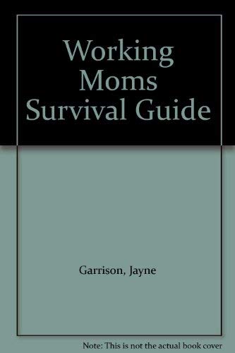 Stock image for The Working Mom's Survival Guide for sale by Better World Books Ltd