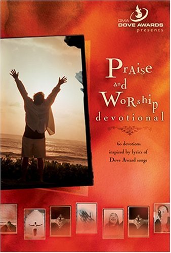 Beispielbild fr Praise and Worship: Devotional zum Verkauf von ThriftBooks-Dallas