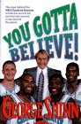 Imagen de archivo de You Gotta Believe! The Story of the Charlotte Hornets a la venta por Half Price Books Inc.