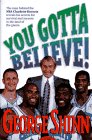 You Gotta Believe! The Story of the Charlotte Hornets (9780842385848) by Shinn, George; Black, Jim Nelson