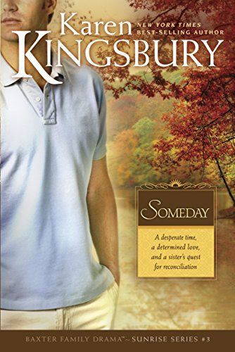 Beispielbild fr Someday: The Baxter Family, Sunrise Series (Book 3) Clean, Contemporary Christian Fiction zum Verkauf von Wonder Book