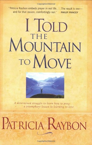 Imagen de archivo de I Told the Mountain to Move a la venta por Your Online Bookstore
