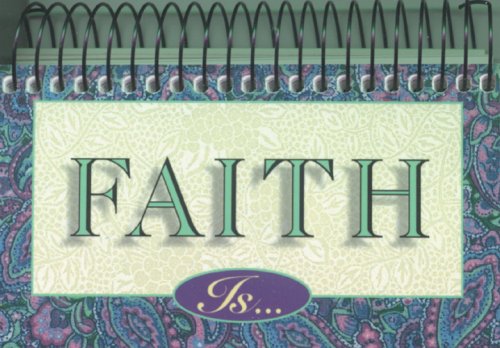 Faith Is . . . (Small Inspirations calendar) (9780842388658) by [???]