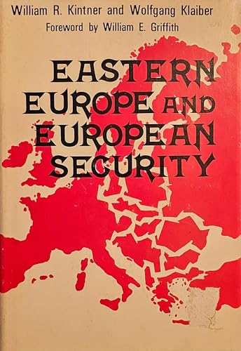 EASTERN EUROPE AND EUROPEAN SECURITY, A FOREIGN POLICY RESEARCH INSTITUTE BOOK
