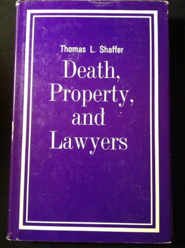 Death, property, and lawyers;: A behavioral approach (9780842400213) by Shaffer, Thomas L
