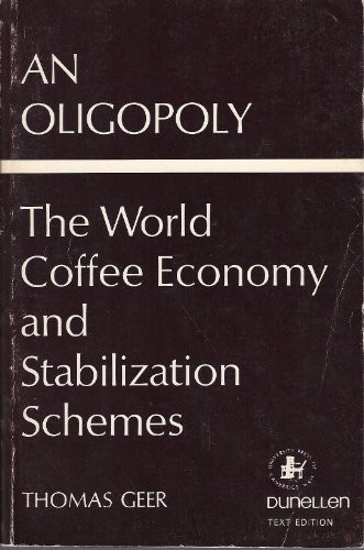 Beispielbild fr An Oligopoly : The World Coffee Economy and Stabilization Schemes zum Verkauf von Better World Books
