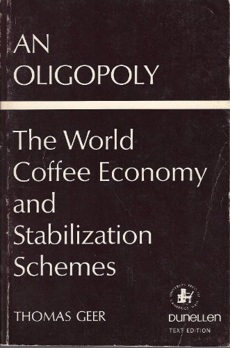 Stock image for An Oligopoly : The World Coffee Economy and Stabilization Schemes for sale by Better World Books