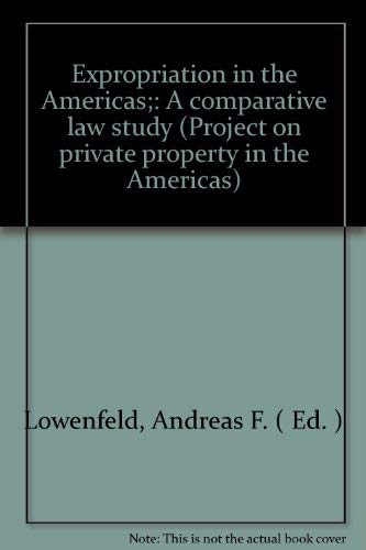 Imagen de archivo de Expropriation in the Americas : A Comparative Law Study a la venta por Better World Books