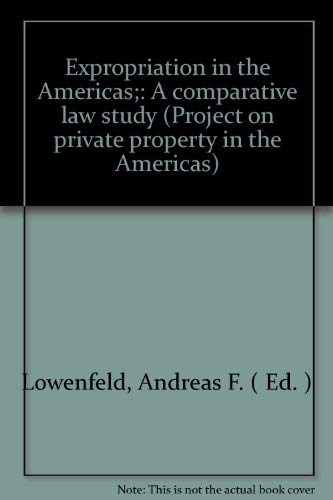 Stock image for Expropriation in the Americas : A Comparative Law Study for sale by Better World Books