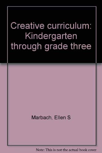 Beispielbild fr Creative Curriculum : Kindergarten Through Grade Three zum Verkauf von Better World Books