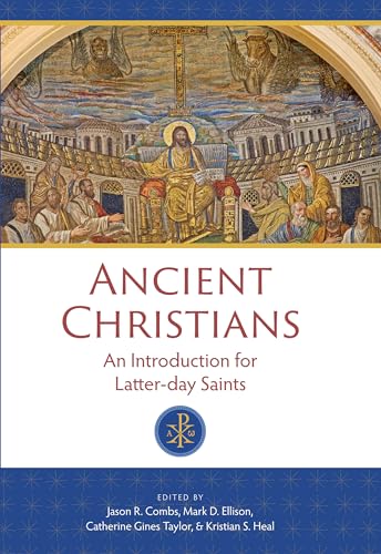 Imagen de archivo de Ancient Christians : An Introduction for Latter-day Saints a la venta por GreatBookPrices