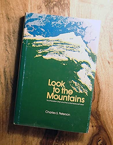 Beispielbild fr Look to the mountains;: Southeastern Utah and the La Sal National Forest, zum Verkauf von BASEMENT BOOKS