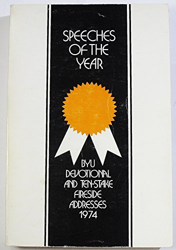 Imagen de archivo de Speeches of the Year, BYU Devotional and Ten-Stake Fireside Addresses 1974 a la venta por Anderson Book