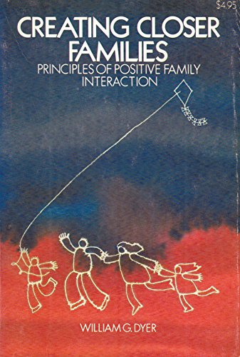 Stock image for Creating Closer Families: Principles of Positive Family Interaction for sale by HPB-Red
