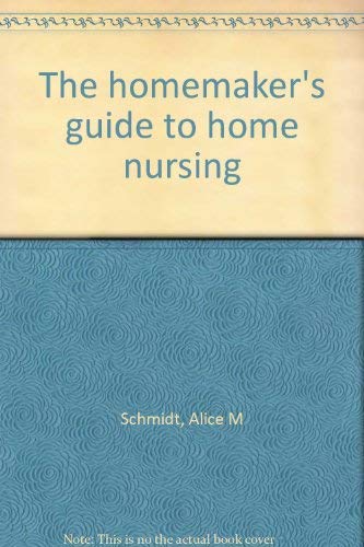 Beispielbild fr The Homemaker's Guide to Home Nursing zum Verkauf von OddReads