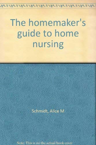 Imagen de archivo de The homemaker's guide to home nursing a la venta por ThriftBooks-Atlanta