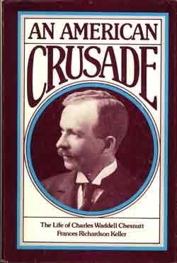 An American Crusade the Life of Charles Waddell Chesnutt