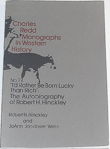 Stock image for I'd Rather be Born Lucky Than Rich: Autobiography (Charles Redd monographs in western history) for sale by Book House in Dinkytown, IOBA