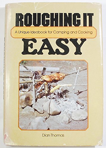 Beispielbild fr Roughing it easy;: A unique ideabook for camping and cooking zum Verkauf von Front Cover Books