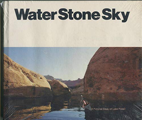 Imagen de archivo de WATER STONE SKY: A Pictorial Essay on Lake Powell a la venta por Virginia Martin, aka bookwitch