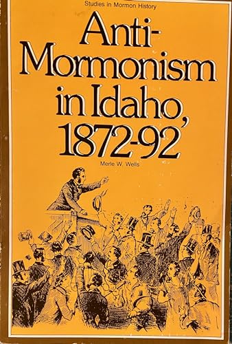 Stock image for Anti-Mormonism in Idaho, 1872-92 (Studies in Mormon history) for sale by Front Cover Books