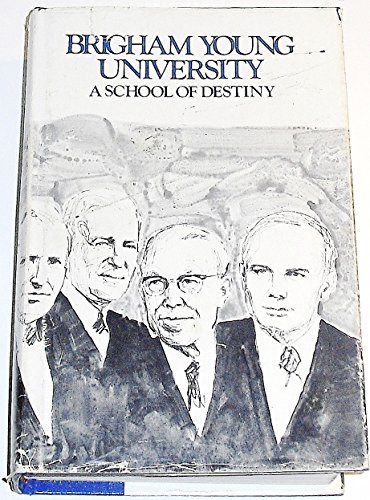 Imagen de archivo de Brigham Young University: A School of Destiny a la venta por Books From California