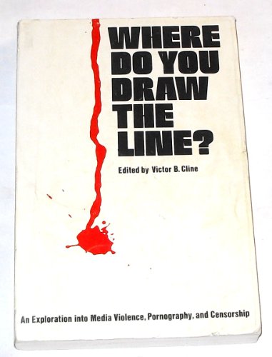Stock image for Where do you draw the line?: An exploration into media violence, pornography, and censorship for sale by Jenson Books Inc