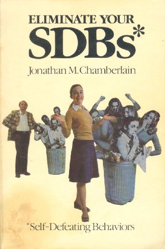 Stock image for Eliminate Your Sdbs: Self-Defeating Behaviors for sale by Front Cover Books