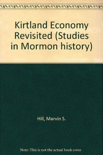 Beispielbild fr Kirtland Economy Revisited (Studies in Mormon history) zum Verkauf von The Book Garden