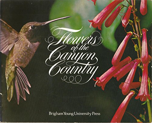 Imagen de archivo de FLOWERS OF THE CANYON COUNTRY a la venta por Ed Buryn Books