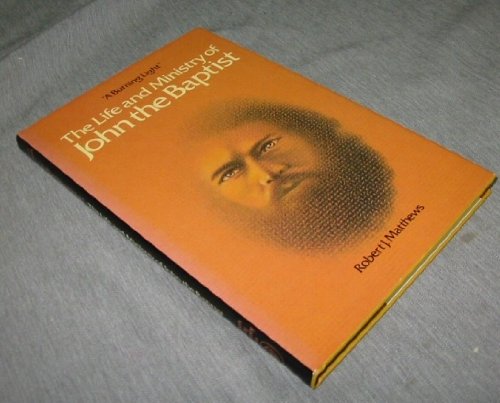 Beispielbild fr A Burning Light: The life and ministry of John the Baptist zum Verkauf von Hafa Adai Books
