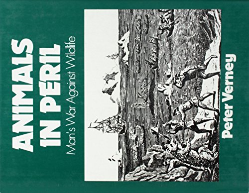 Stock image for Animals in Peril: Man's War Against Wildlife for sale by Montclair Book Center