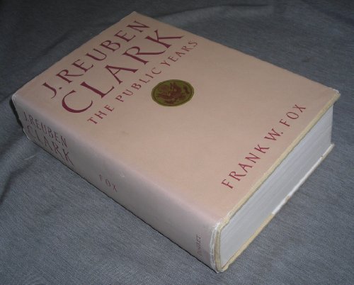 Beispielbild fr J. Reuben Clark.: The Public Years zum Verkauf von Books of the Smoky Mountains