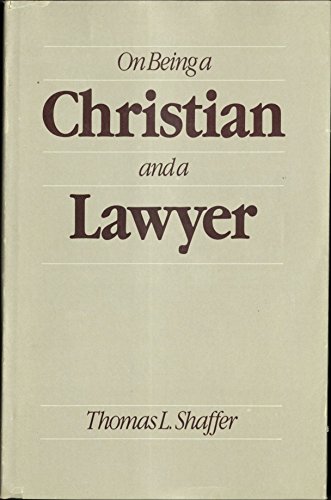 On Being a Christian and a Lawyer (9780842518338) by Shaffer, Thomas L.