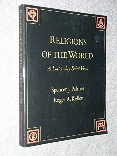 Stock image for Religions of the World: A Latter-Day Saint View for sale by Half Price Books Inc.