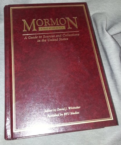 Imagen de archivo de Mormon Americana: A Guide to Sources and Collections in the United States (Byu Studies Monographs) a la venta por The Book Garden